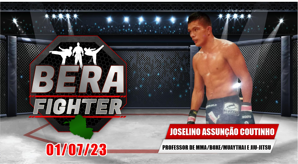 PROGRAMA BERA FIGHTER COM O PROFESSOR JOSELINO ASSUNÇÃO (INDIO) - 01/07/23
