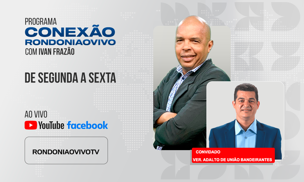Vereador Adalto da Bandeirantes, faz uma análise dos primeiros nove meses de mandato - CONEXÃO RONDONIAOVIVO - 02/09/2025