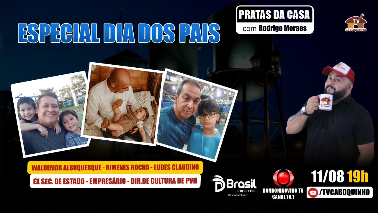 ESPECIAL DIA DOS PAIS - PRATAS DA CASA #810