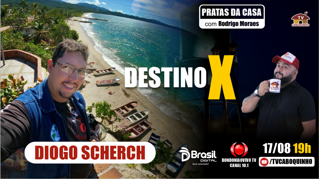 DESTINO X COM DIOGO SCHERCH - PRATAS DA CASA #813