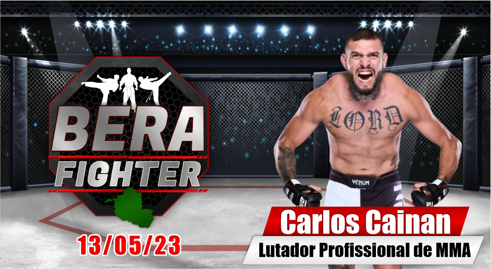 Carlos Cainan - Lutador Profissional de MMA - BERA FIGHTER 13/05/23