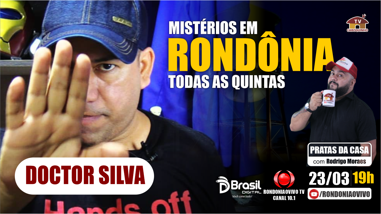MISTÉRIOS EM RONDÔNIA COM DOCTOR SILVA - PRATAS DA CASA #755