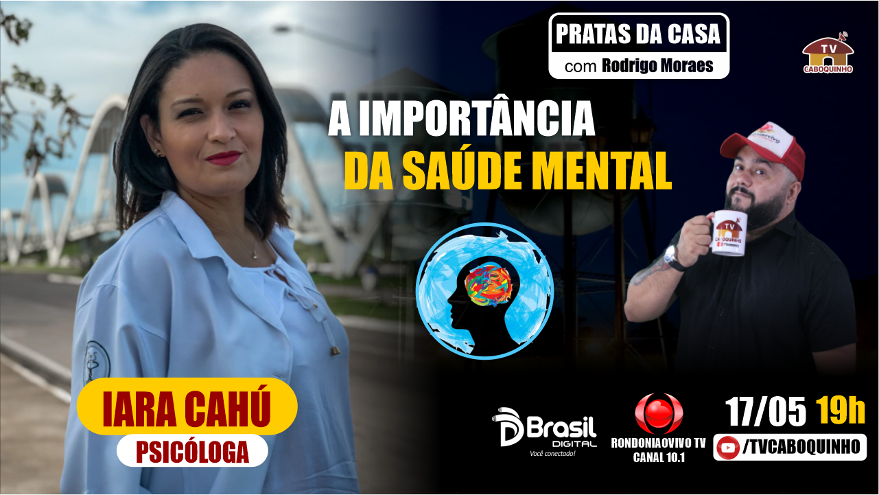 A IMPORTÂNCIA DA SAÚDE MENTAL COM A PSICÓLOGA IARA CAHÚ - PRATAS DA CASA #780