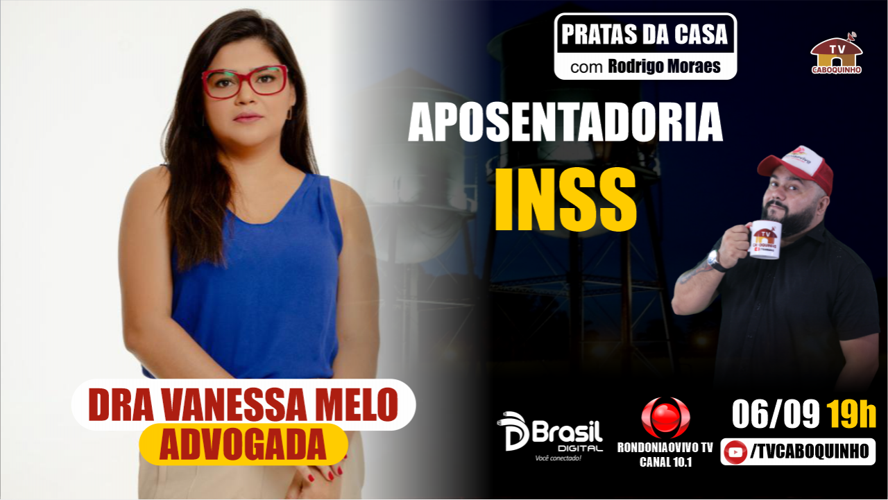 APOSENTADORIA INSS - DRA VANESSA MELO - PRATAS DA CASA #820