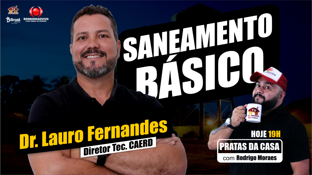 SANEAMENTO BÁSICO - DR. LAURO FERNANDES - CAERD - PRATAS DA CASA 2024