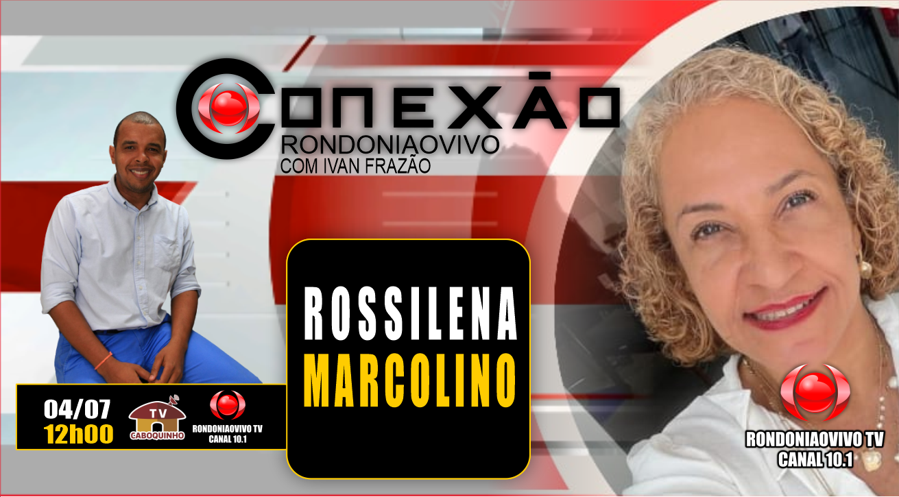 ROSSILENA MARCOLINO - 04/07/23