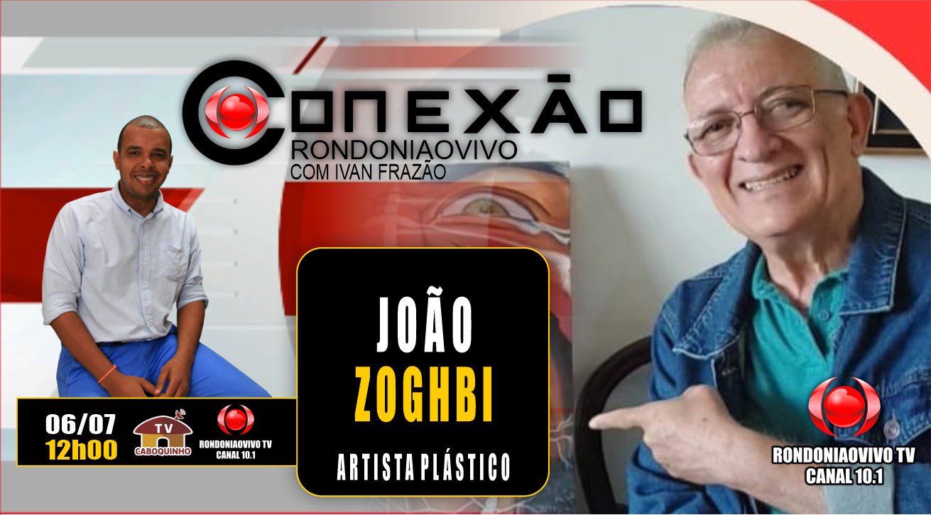 JOÃO ZOGHBI – ARTISTA PLÁSTICO - 06/07/23