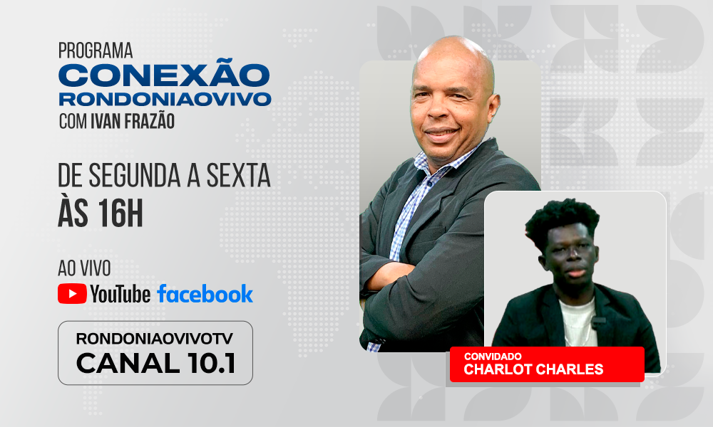 Doutorando Charlot Charles fala sobre a comunidade haitiana em Rondônia - CONEXÃO RONDONIAOVIVO - 10/10/2024