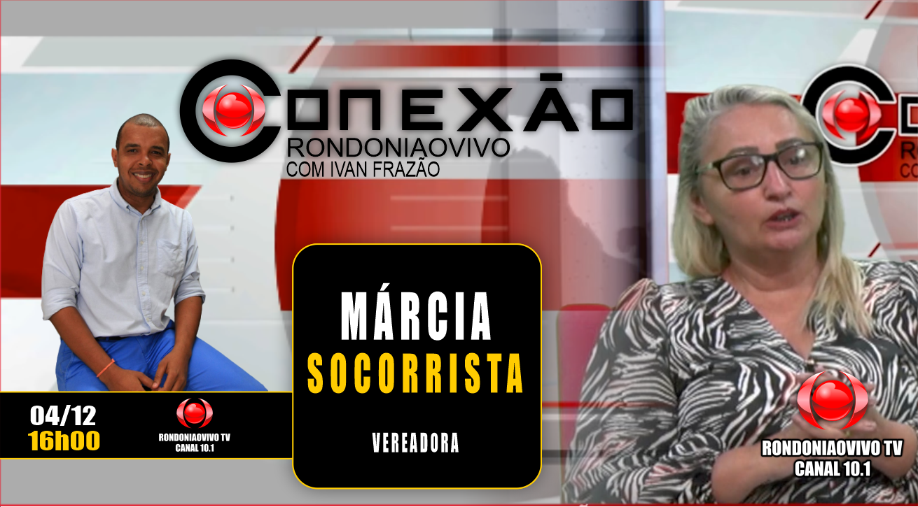 Verª. Márcia Socorrista - CONEXÃO RONDONIAOVIVO - 04/12/2023