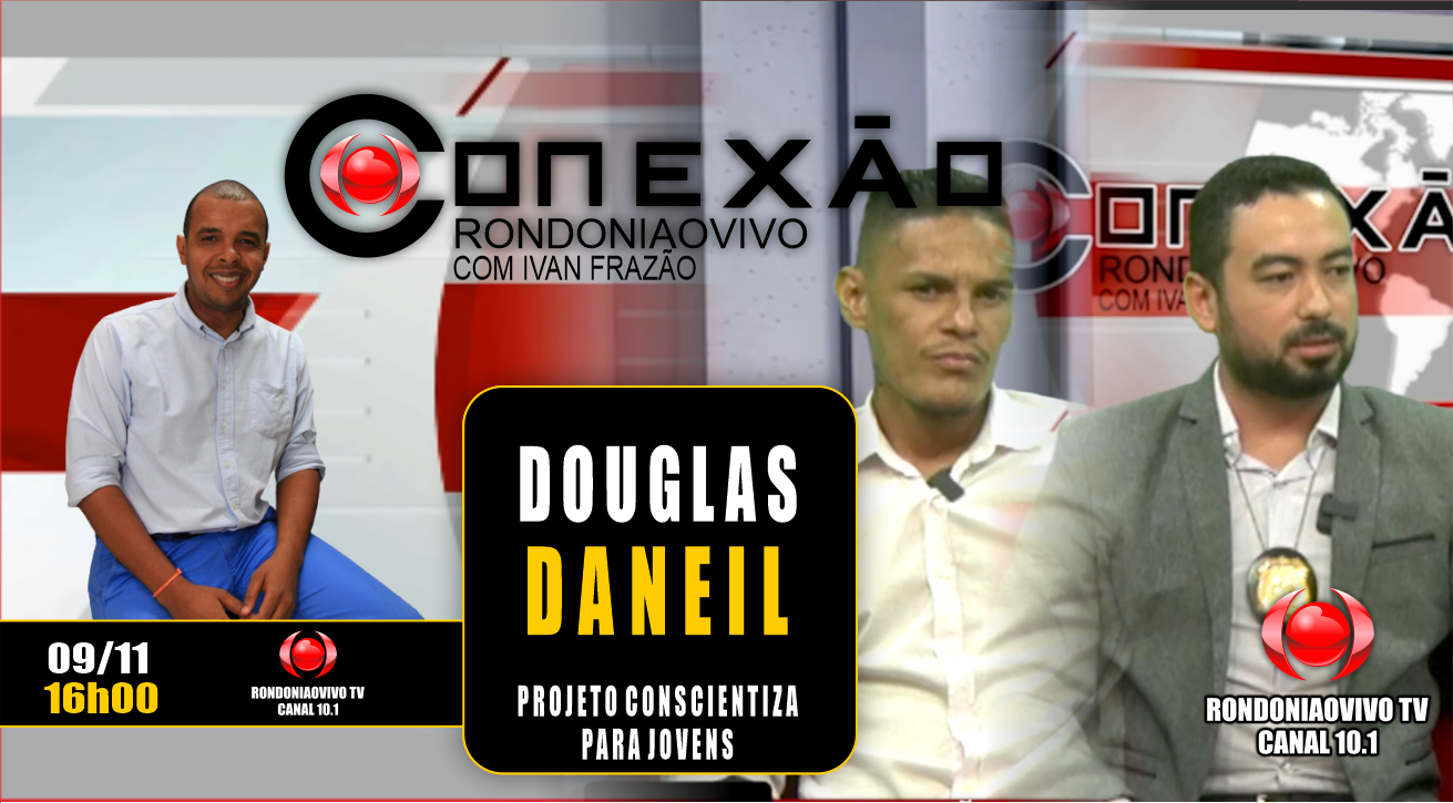 Educadores Douglas Viana e Daniel Queiroz - CONEXÃO RONDONIAOVIVO - 09/11/2023