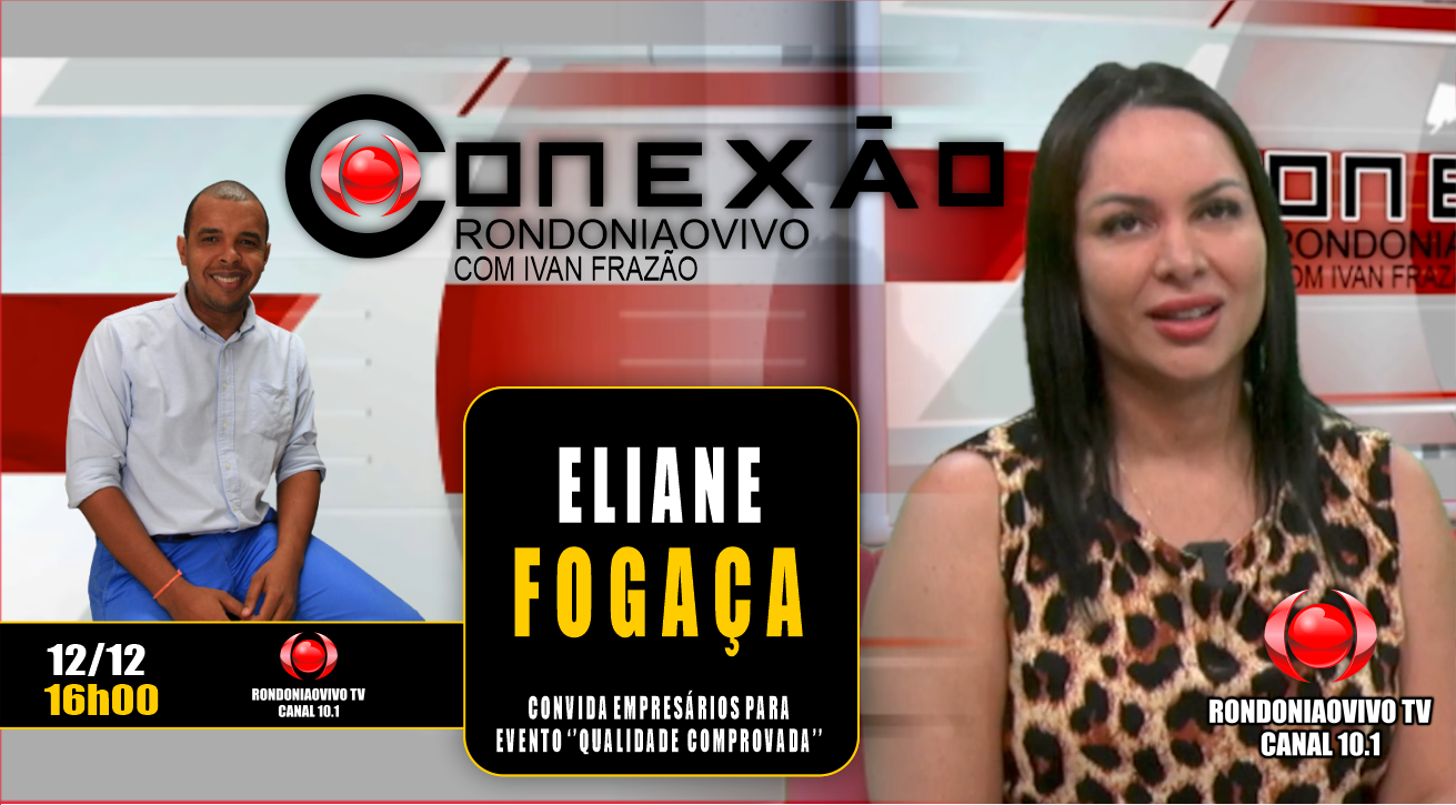 Eliane Fogaça - CONEXÃO RONDONIAOVIVO - 11/12/2023