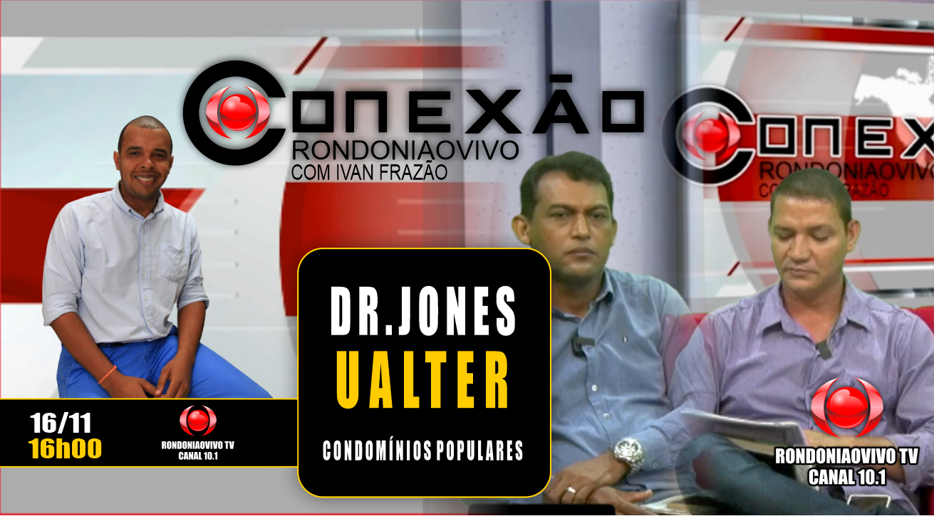 DR JONES E UALTER BOMFIM - CONEXÃO RONDONIAOVIVO - 16/11/2023