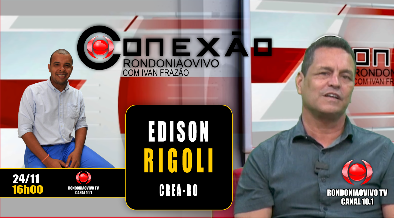 Edison Rigoli, pres. eleito do CREA-RO - CONEXÃO RONDONIAOVIVO - 24/11/2023