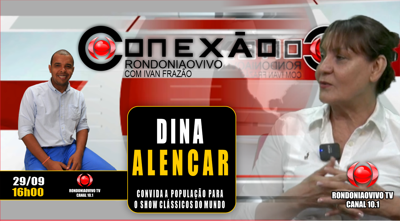 Dina Alencar, PRES. NACC - CONEXÃO RONDONIAOVIVO- 29/09/2023