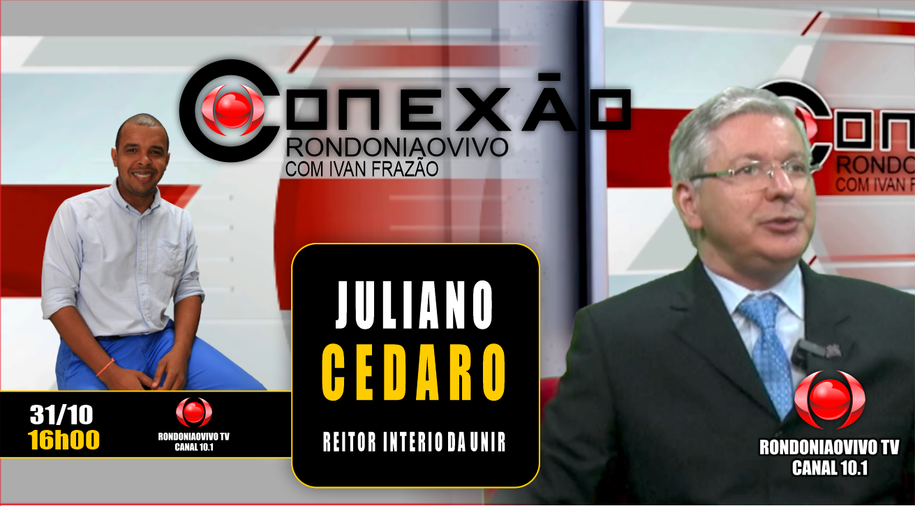 Juliano Cedaro - Reitor interino da Unir - CONEXÃO RONDONIAOVIVO - 31/10/2023