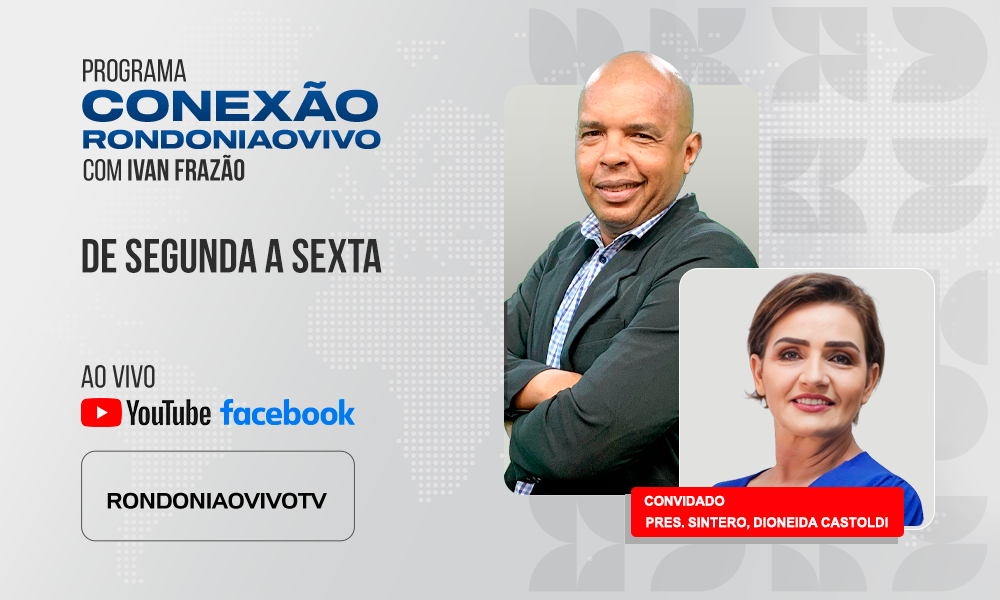 Pres.do Sintero, Dioneida Castoldi, fala sobre a falta de diálogo com o Governo de RO - CONEXÃO RONDONIAOVIVO - 09/07/2025