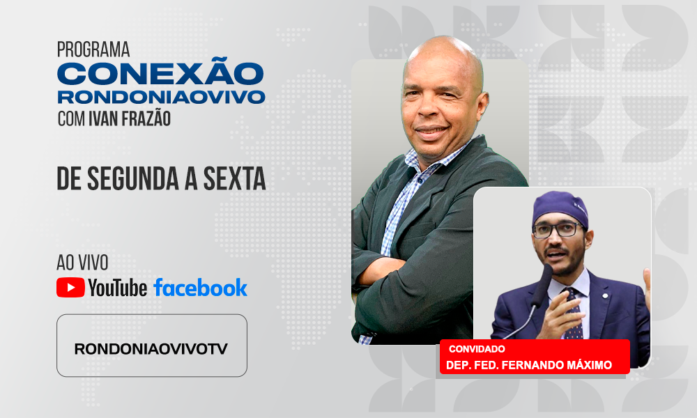 Dep. Fed. Fernando Máximo, avalia o cenário político e a candidatura em 2026 - CONEXÃO RONDONIAOVIVO - 01/08/2025