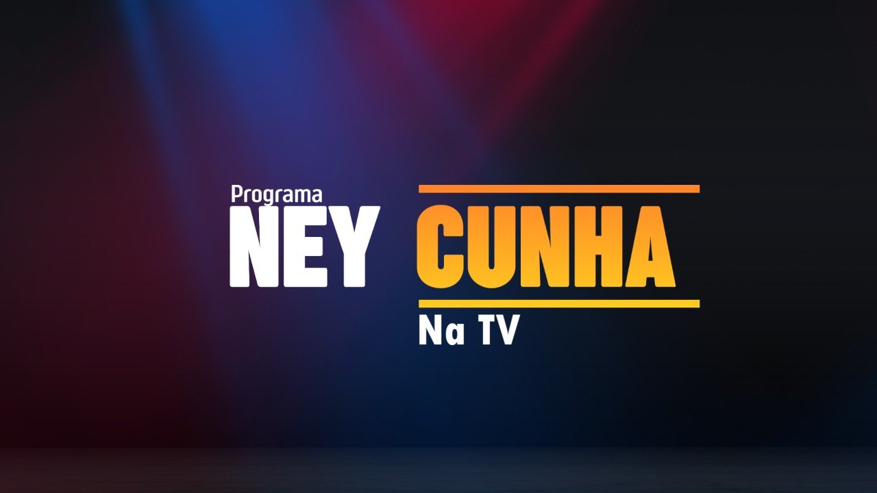 PROGRAMA NEY CUNHA NA TV - 24/06/2022