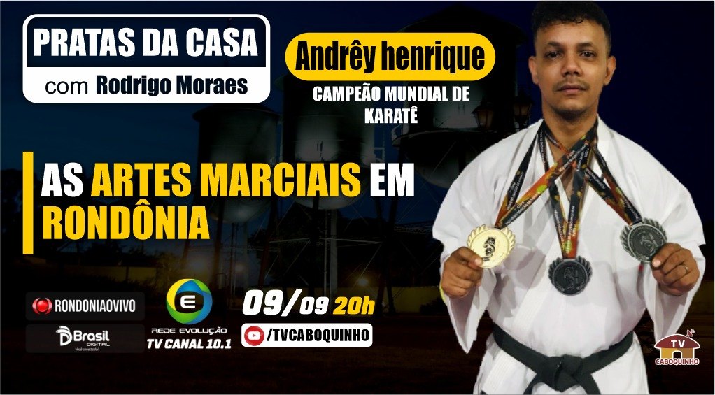 #25  ANDRÊY HENRIQUE - CAMPEÃO MUNDIAL DE KARATÊ - PRATAS DA CASA