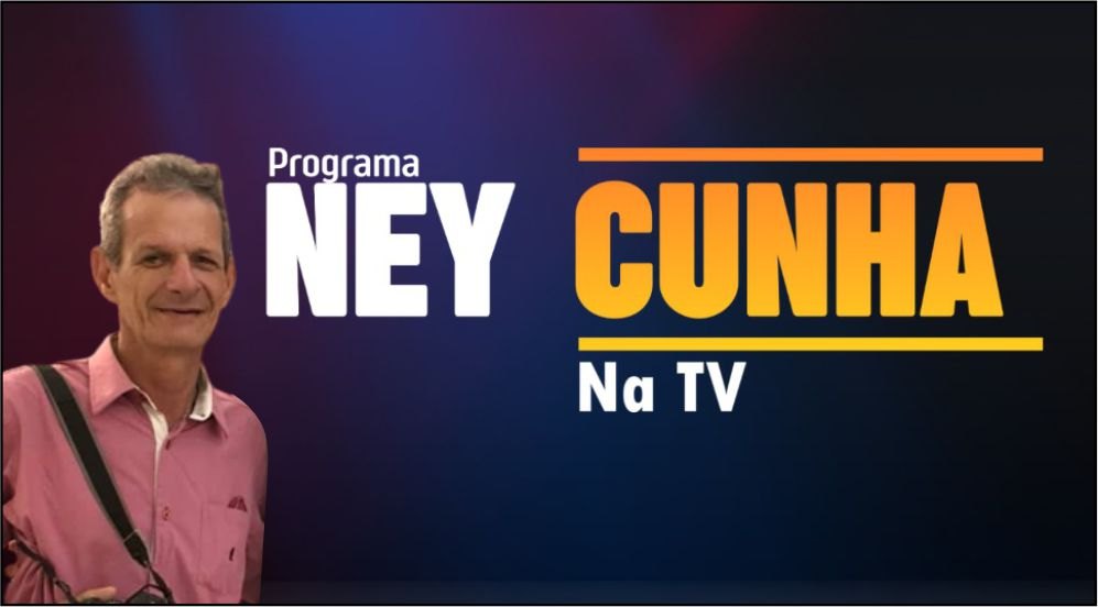 NEY CUNHA NA TV