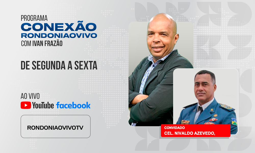 Cel. Nivaldo Azevedo, da Defesa Civil, fala sobre a preparação para o período de seca em RO - CONEXÃO RONDONIAOVIVO - 25/06/2025