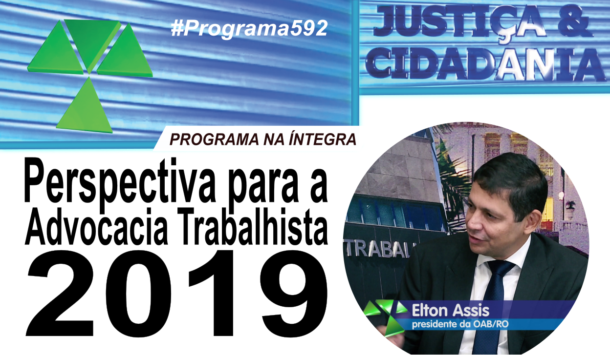 JUSTIÇA & CIDADANIA: A advocacia e a Justiça do Trabalho em tempos de mudanças no país