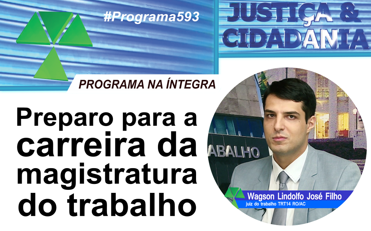 JUSTIÇA & CIDADANIA: Preparo para a carreira da magistratura do trabalho