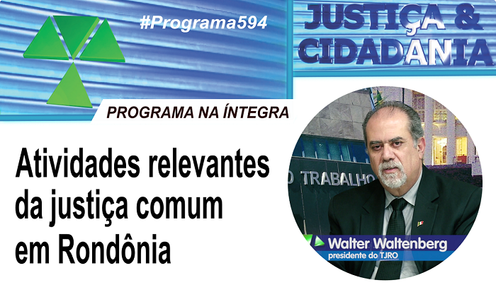 JUSTIÇA & CIDADANIA: Atividades relevantes da justiça comum em Rondônia