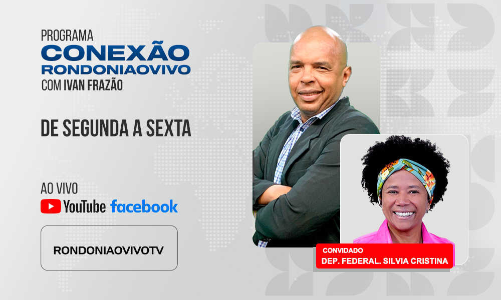 DEP. FED. SILVIA CRISTINA AVALIA O CENÁRIO POLÍTICO PARA 2026   - CONEXÃO RONDONIAOVIVO - 15/07/2025