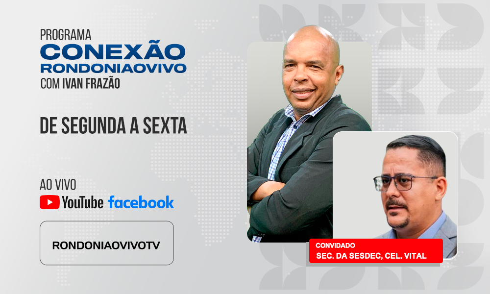 SECRETÁRIO DA SESDEC, CEL. VITAL, FAZ BALANÇO DAS AÇÕES PARA CONTER A VIOLÊNCIA EM RO - CONEXÃO RONDONIAOVIVO - 08/07/2025