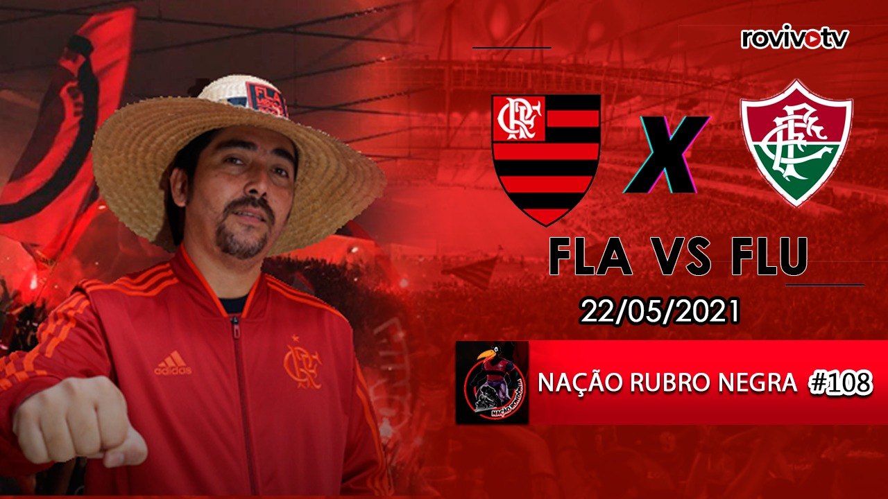NAÇÃO RUBRO NEGRA: Jorge Tim fala da final do Campeonato Carioca 2021 com o Fla x Flu