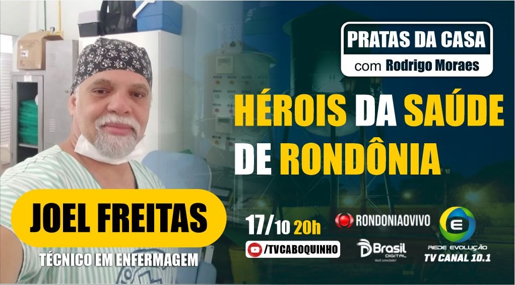 #47 JOEL DA ENFERMAGEM - HÉROIS DA SAÚDE - PRATAS DA CASA -  17/10/2022