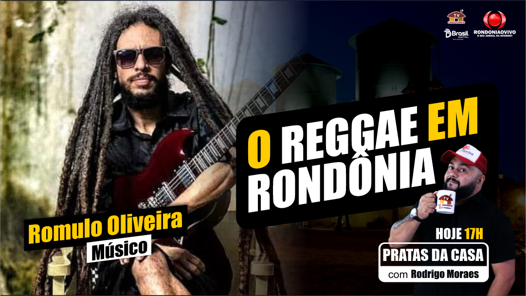Romulo Oliveira - O Reggar em Rondônia - PRATAS DA CASA 2024