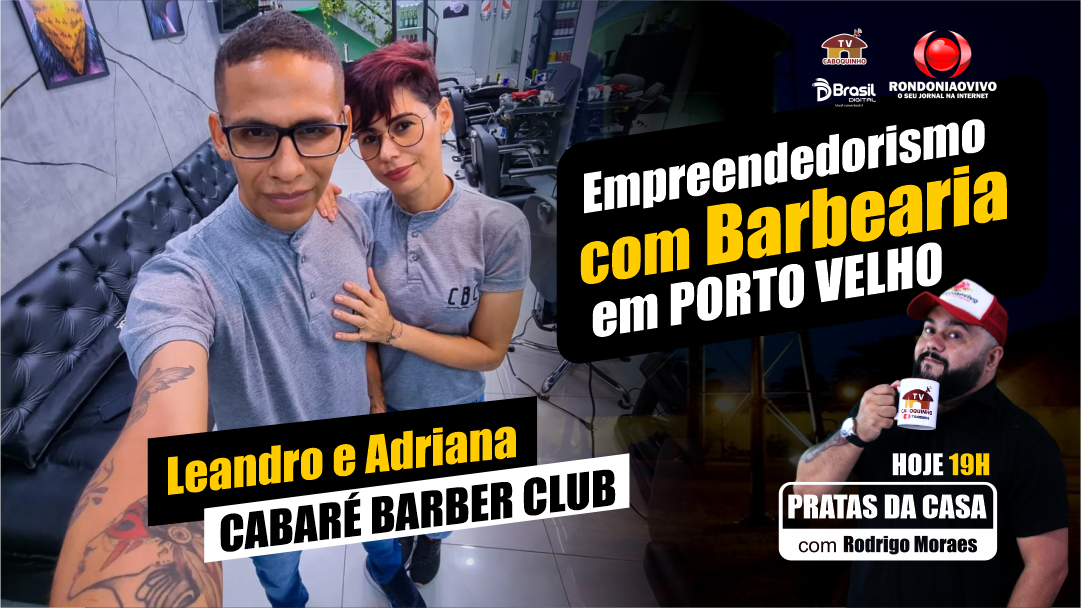 EMPREENDEDORISMO EM BARBEARIA - CABARÉ BARBER CLUB - PRATAS DA CASA 2024