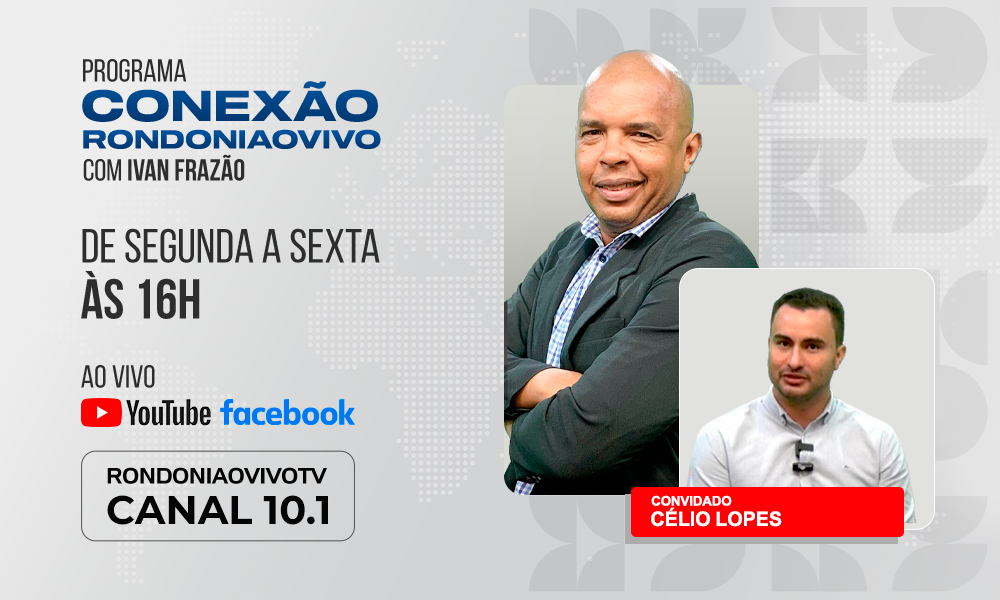 Célio Lopes (PDT) sobre a candidatura a prefeito de Porto Velho - CONEXÃO RONDONIAOVIVO - 31/07/24