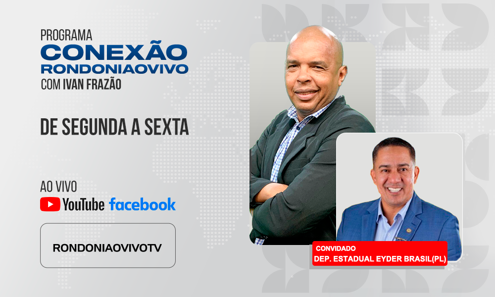 DEP. ESTADUAL EYDER BRASIL AVALIA O MANDATO E O CENÁRIO POLÍTICO EM RONDÔNIA - CONEXÃO RONDONIAOVIVO - 16/07/2025