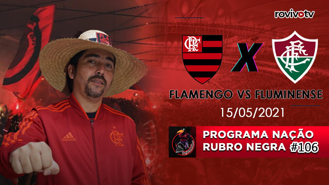 Nação Rubro Negra - Embaixadas e Consulados - Flamengo vs Fluminense - 15/05/2021