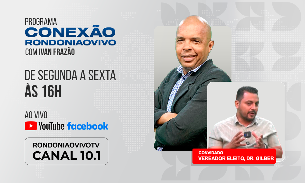 Vereador eleito, Dr. Gilber, fala sobre a reeleição para a Câmara de Porto Velho  - CONEXÃO RONDONIAOVIVO  - 11/11/2024