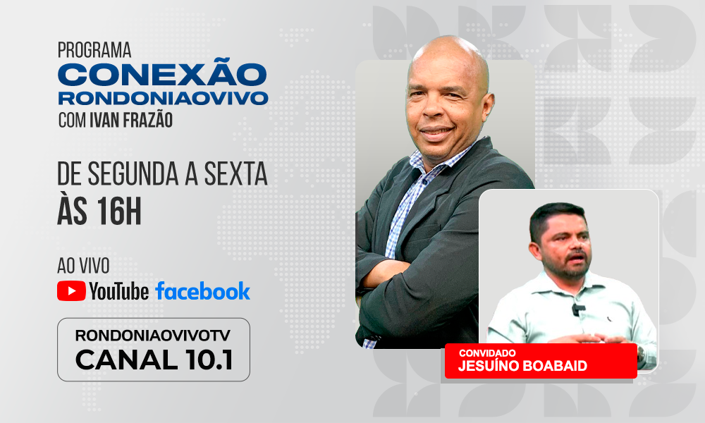 Candidato Jesuíno Boabaid fala sobre as propostas para a Câmara de Vereadores - CONEXÃO RONDONIAOVIVO 25/09/2024