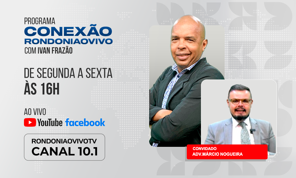 Advogado Márcio Nogueira concorre a reeleição para presidente da OAB  - CONEXÃO RONDONIAOVIVO  - 14/11/2024