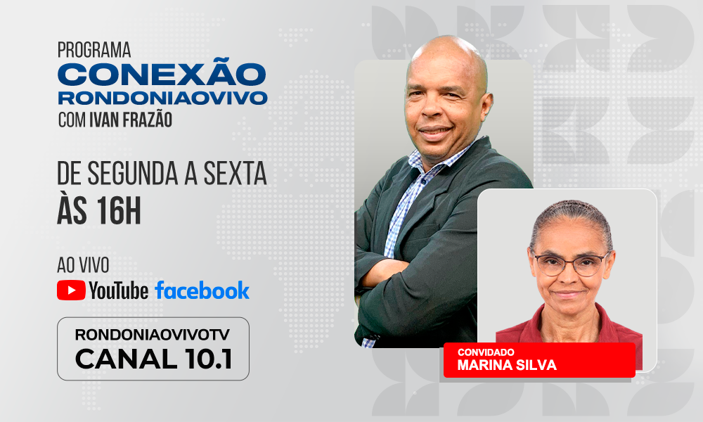 Ministra do Meio Ambiente, Marina Silva, fala sobre BR 319 e ações em RO - CONEXÃO RONDONIAOVIVO