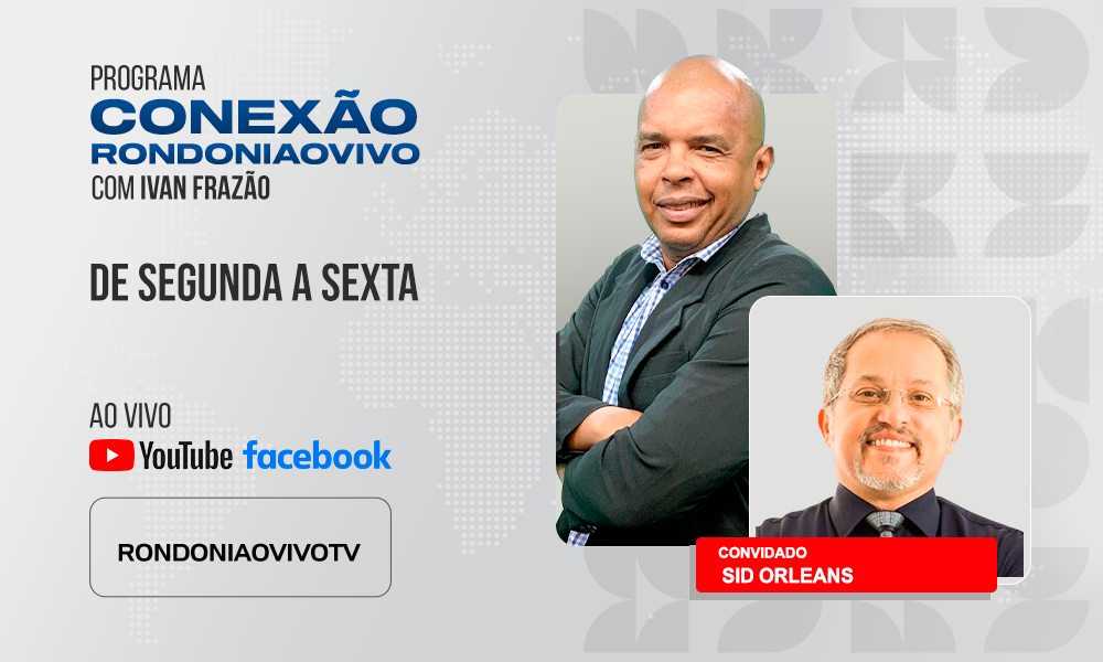 Entrevista com Sid Orleans, superintendente do Ministério da Saúde em Rondônia - CONEXÃO RONDONIAOVIVO - 30/01/2025