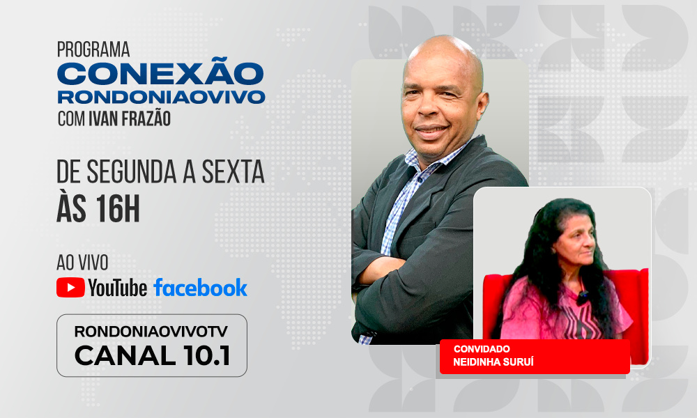 Neidinha Suruí fala sobre as lutas dos povos indígenas de RO para 2025  - CONEXÃO RONDONIAOVIVO  - 17/12/2024