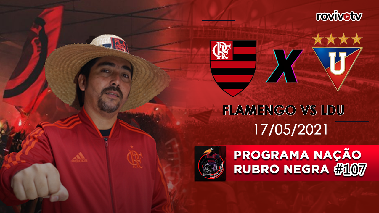 Nação Rubro Negra - Embaixadas e Consulados Flamengo x LDU em Quito- Chile - 17/05/2021