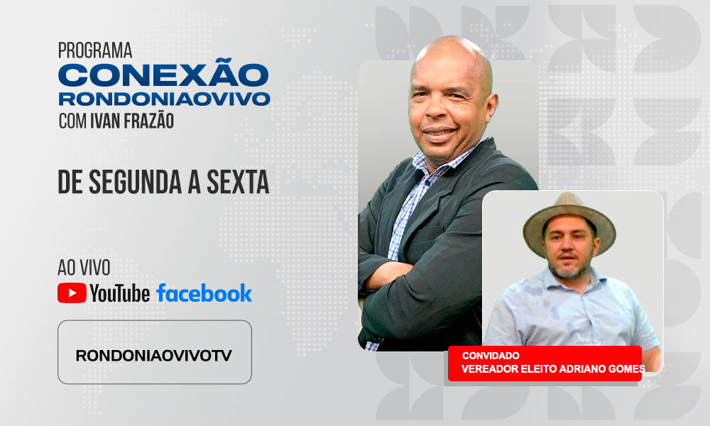 Vereador eleito Adriano Gomes fala sobre atuação na Câmara Municipal de Porto Velho - CONEXÃO RONDONIAOVIVO - 09/01/2025