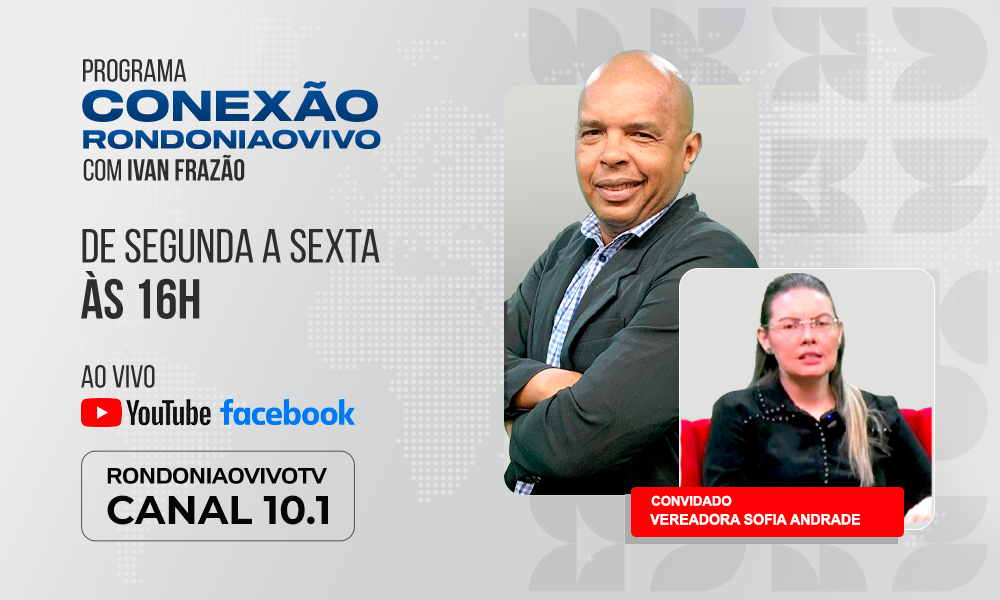 Vereadora Sofia Andrade fala dos planos para atuar na Câmara dos Vereadores - CONEXÃO RONDONIAOVIVO  - 05/11/2024